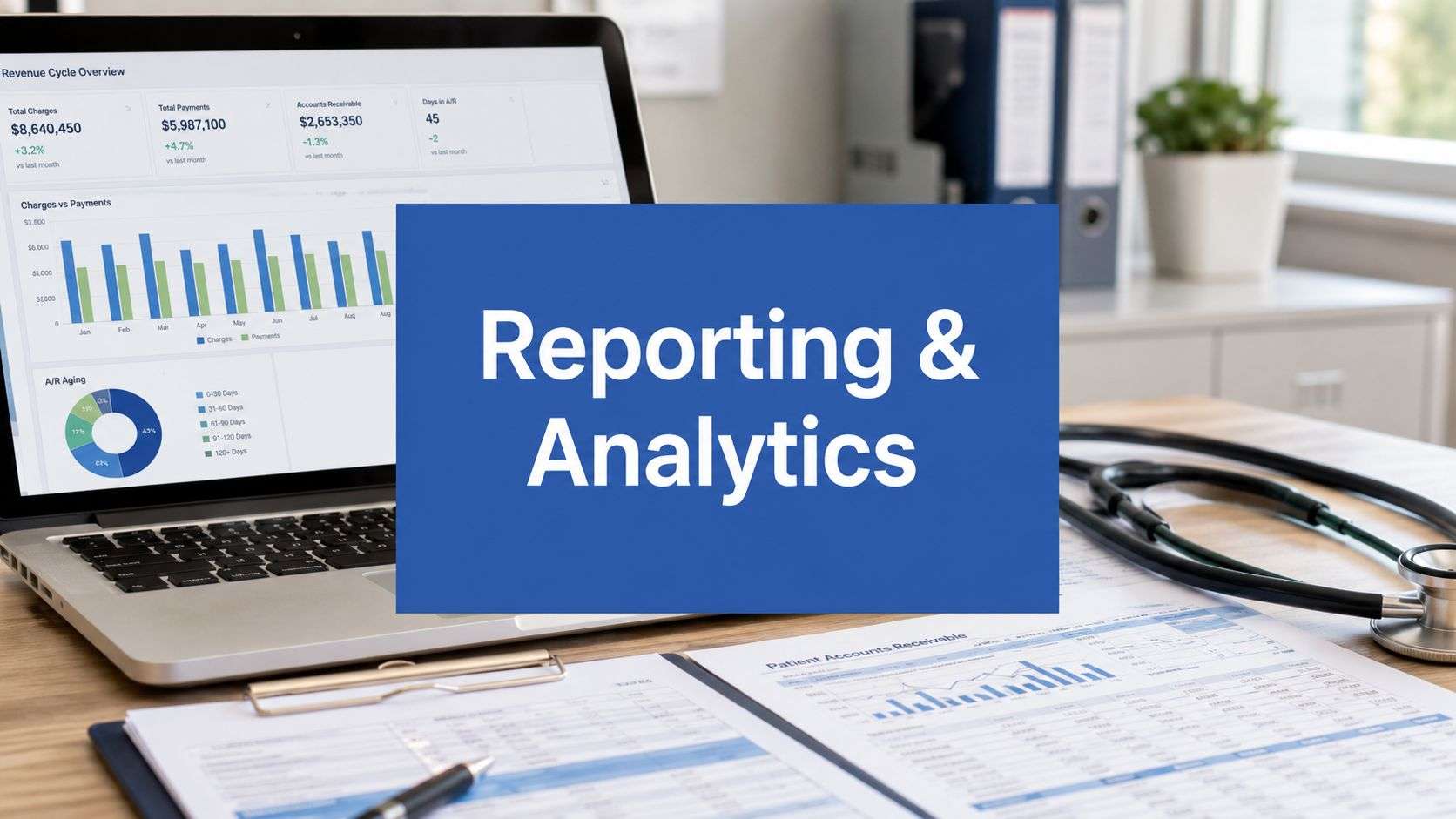 Blue sign reading 'Reporting & Analytics' placed over a laptop displaying charts, on a clinic-like desk with a stethoscope nearby.